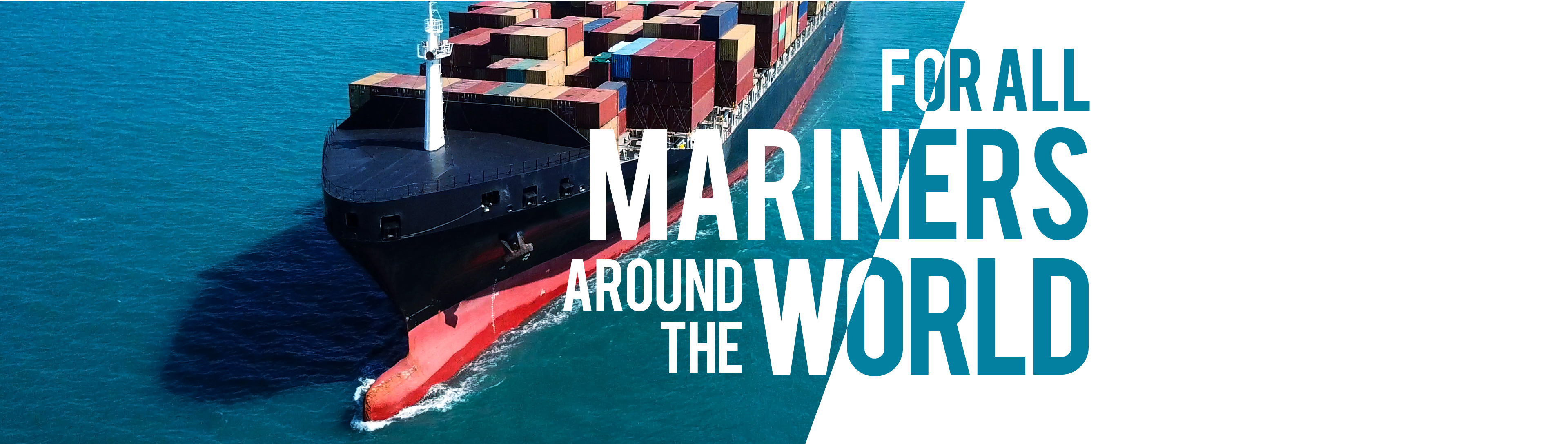 FOR ALL MARINERS AROUND THE WORLD